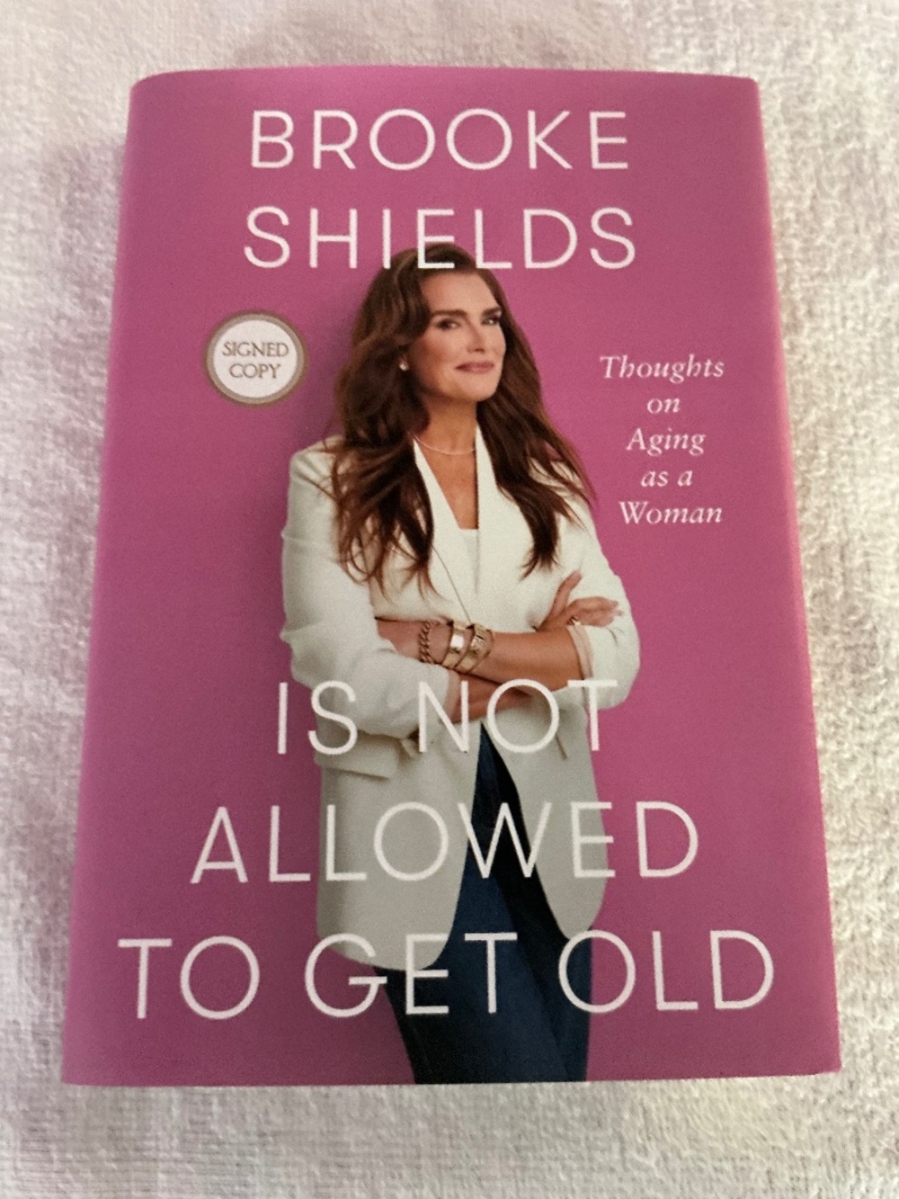Brooke Shields “Is Not Allowed To Get Old” HC Book Signed JSA First Edition
